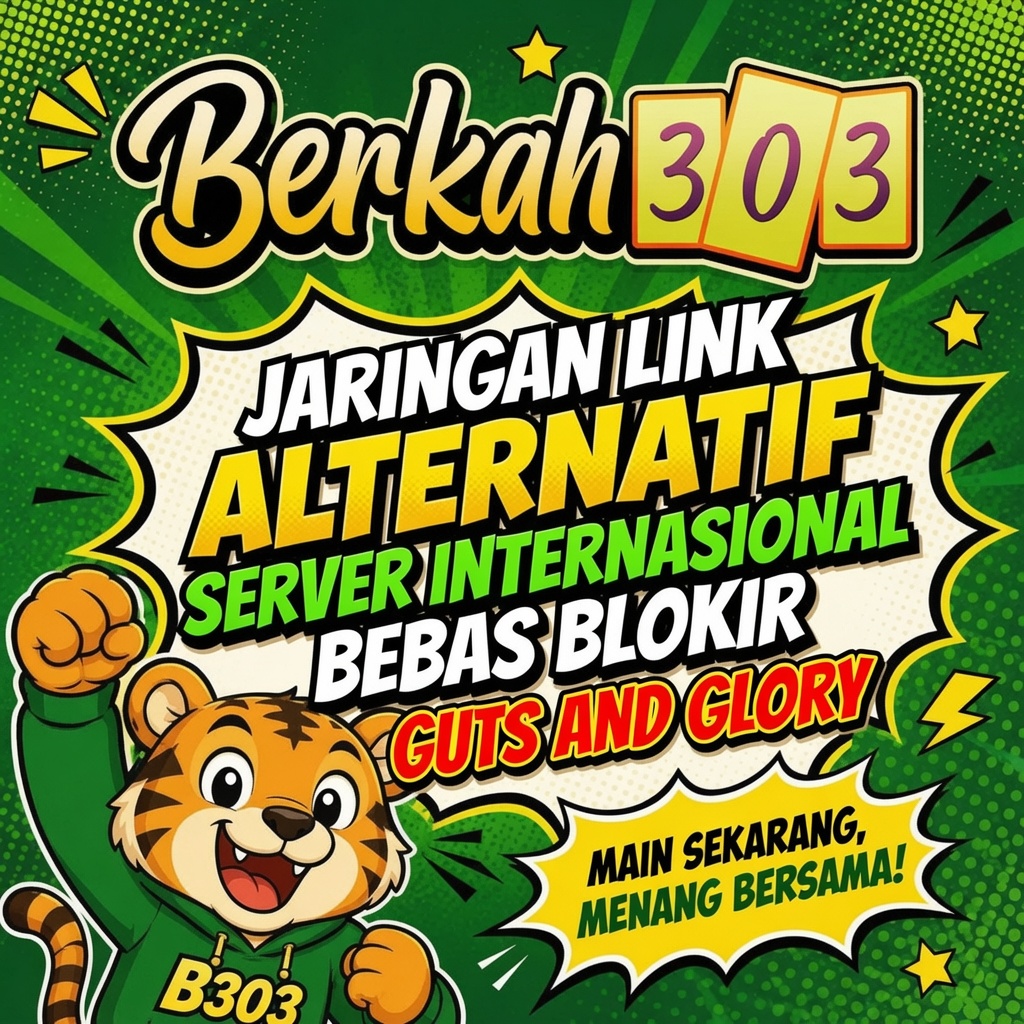 BERKAH303: Jaringan Link Alternatif Server Internasional Bebas Blokir Guts And Glory